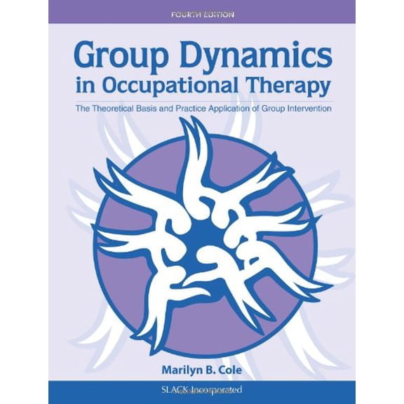 Pre-Owned Group Dynamics in Occupational Therapy: The Theoretical Basis and Practice Application of Group Intervention, 9781617110115, 1617110116, Paperback, 4 edition