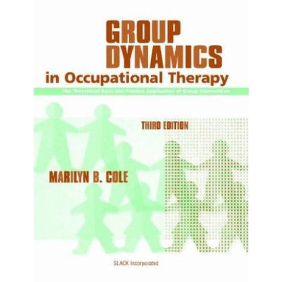 Pre-Owned Group Dynamics in Occupational Therapy: The Theoretical Basis and Practice Application of Group Intervention (Paperback) 1556426879 9781556426872