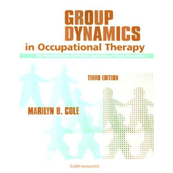 Pre-Owned Group Dynamics in Occupational Therapy: The Theoretical Basis and Practice Application of Group Intervention (Paperback) 1556426879 9781556426872