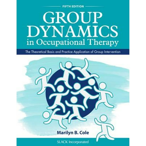 Pre-Owned Group Dynamics in Occupational Therapy: The Theoretical Basis and Practice Application of Group Intervention (Paperback) 1630913677 9781630913670