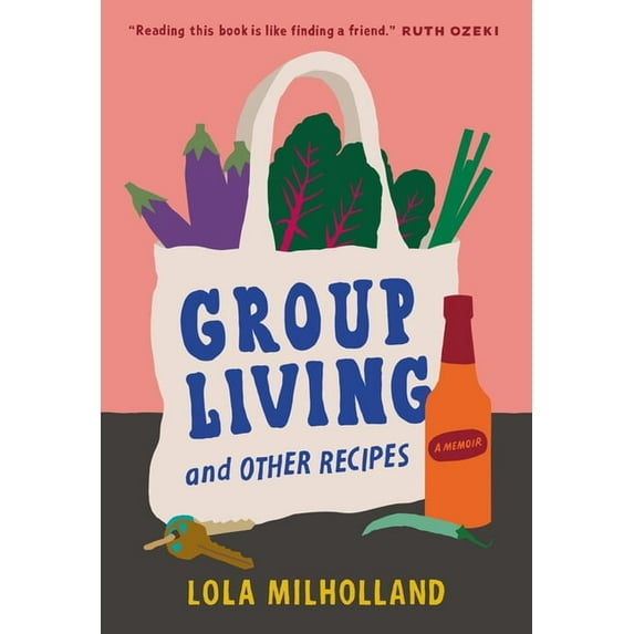 Group Living and Other Recipes: A Memoir, (Hardcover)