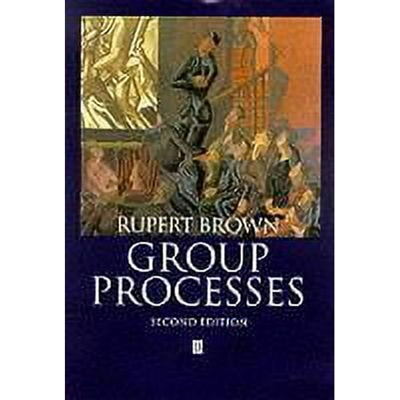 Group Processes : Dynamics Within and Between Groups (Edition 2) (Paperback)