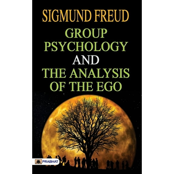 Group Psychology and The Analysis of The Ego (Paperback)