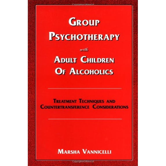 Pre-Owned Group Psychotherapy with Adult Children of Alcoholics: Treatment Techniques and Countertransference Considerations (Paperback) 0898625335 9780898625332