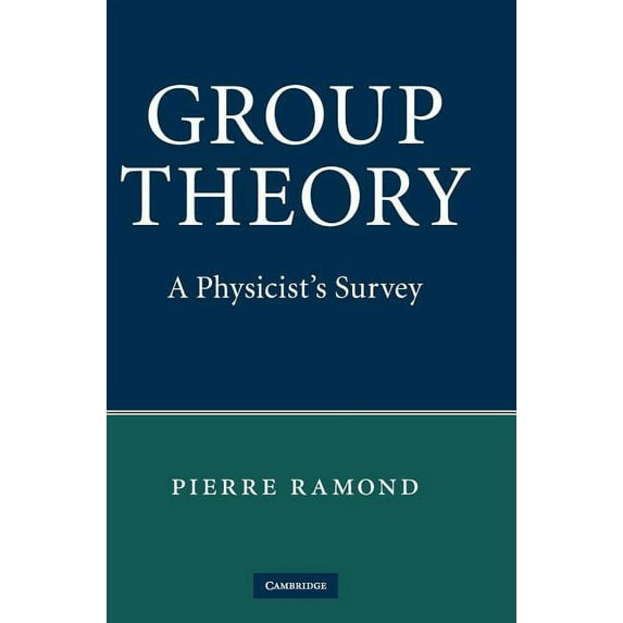 Group Theory: A Physicist's Survey, (Hardcover)