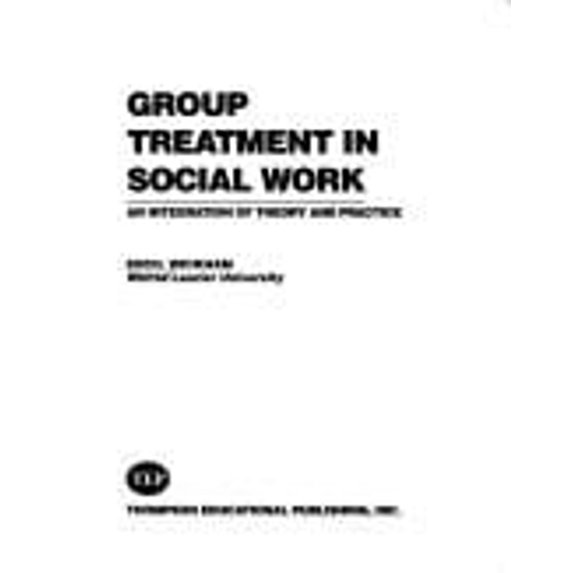 Pre-Owned Group Treatment in Social Work : An Integration of Theory and Practice (Paperback) 9781550770391