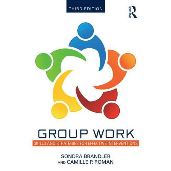 Group Work: Skills and Strategies for Effective Interventions, (Paperback)