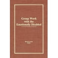 thumbnail image 1 of Group Work With the Emotionally Disabled, (Paperback), 1 of 1