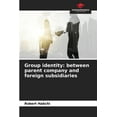 thumbnail image 1 of Group identity: between parent company and foreign subsidiaries (Paperback), 1 of 1