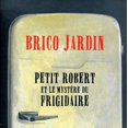 thumbnail image 1 of Groupe Brico Jardin - Petit Robert Et Le Mystere Du Frigidaire - Music & Performance - CD, 1 of 1