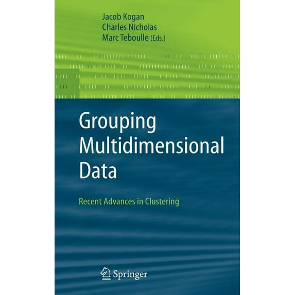Grouping Multidimensional Data: Recent Advances in Clustering, (Hardcover)