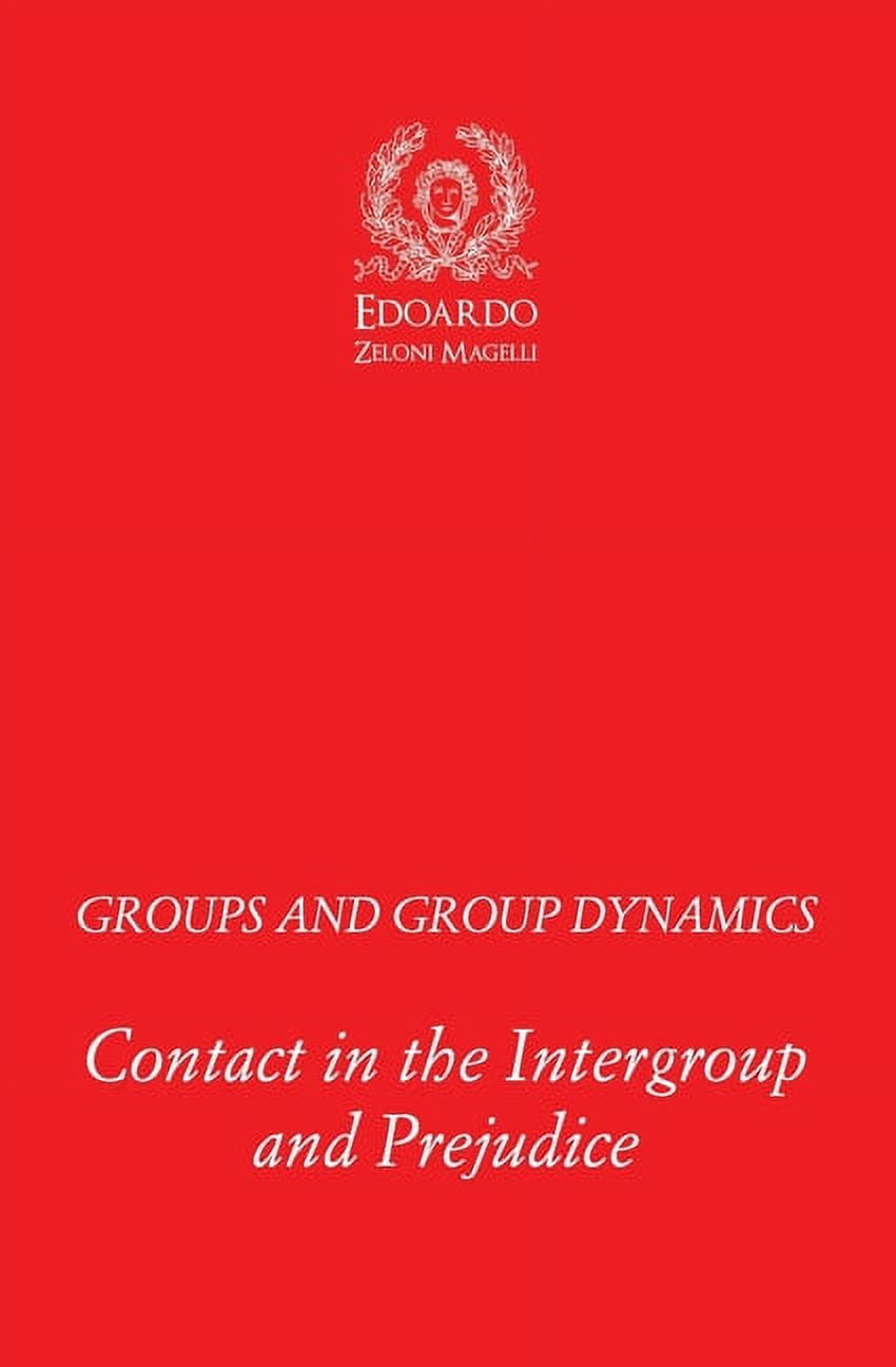 Groups and Group Dynamics: Contact in the Intergroup and Prejudice ...