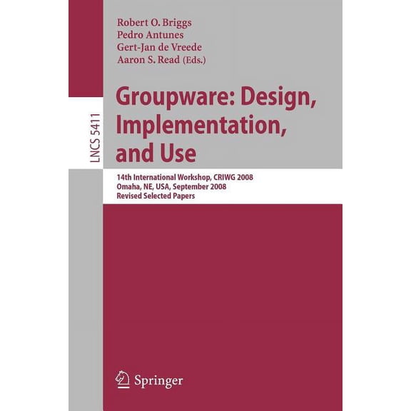 Groupware: Design, Implementation, and Use: 14th International Workshop, Criwg 2008, Omaha, Ne, Usa, September 14-18, 20, (Paperback)
