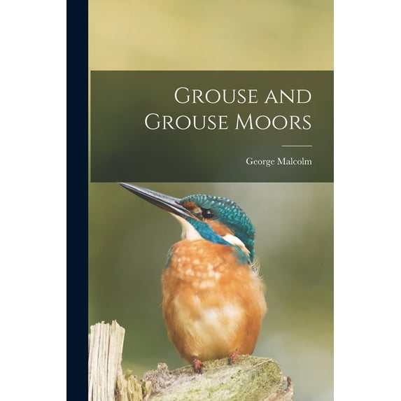 Grouse and Grouse Moors, (Paperback)
