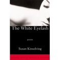thumbnail image 1 of Grove Press Poetry: The White Eyelash (Paperback), 1 of 1