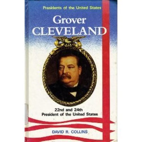Pre-Owned Grover Cleveland: 22nd and 24th President of the United States (Presidents of the United States) (Hardcover) 0944483011 9780944483015