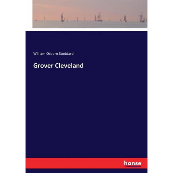 Grover Cleveland, (Paperback)