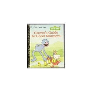 Pre-Owned Grover's Guide to Good Manners (Little Golden Books : Sesame Street) (Hardcover) 030700127X 9780307001276