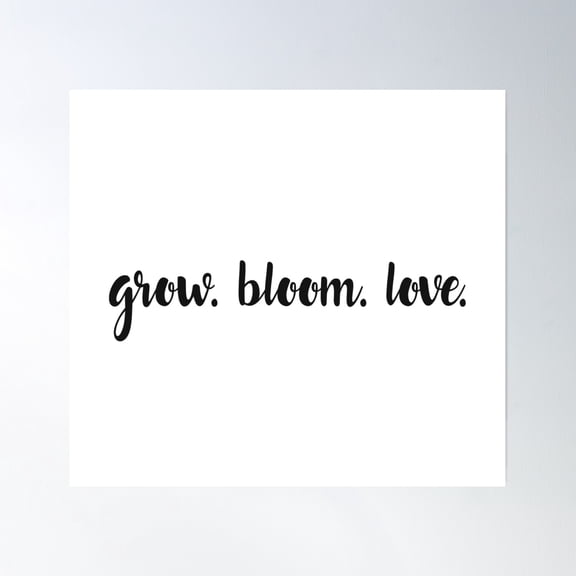 Grow Bloom Love Poster Wall Art, Modern Wall Decor, 16x16 UNFRAMED