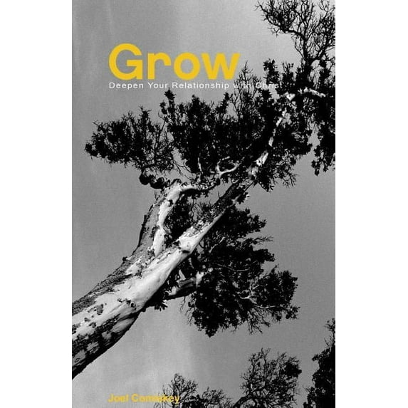 Grow: Deepen Your Relationship with Christ, (Paperback)