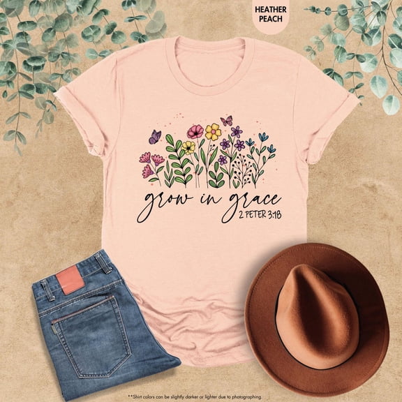 Grow In Grace Shirt, Wildflower Christian Shirt, Bible Ver se Tee, Floral Womens Christian Shirt, Religious Mom Tshirt, Jesus Lover Shirt All Size S-5Xl