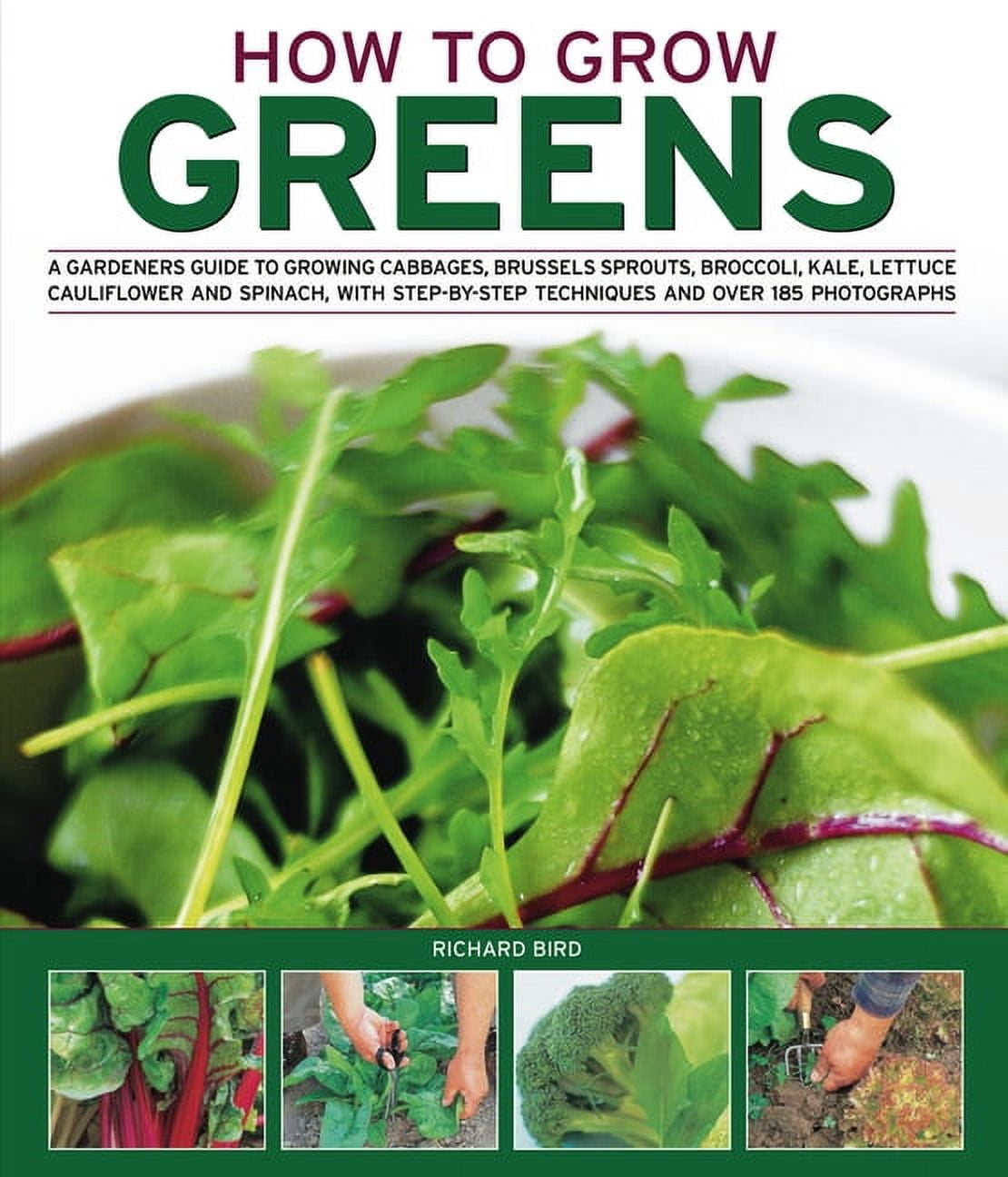 How to Grow Greens : A gardeners guide to growing cabbages, brussels ...