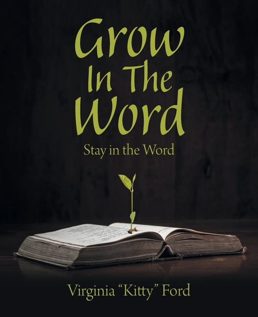 Grow In The Word: Stay in the Word, (Paperback)
