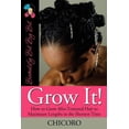thumbnail image 1 of Grow It: How to Grow Afro-Textured Hair to Maximum Lengths in the Shortest Time, (Paperback), 1 of 1