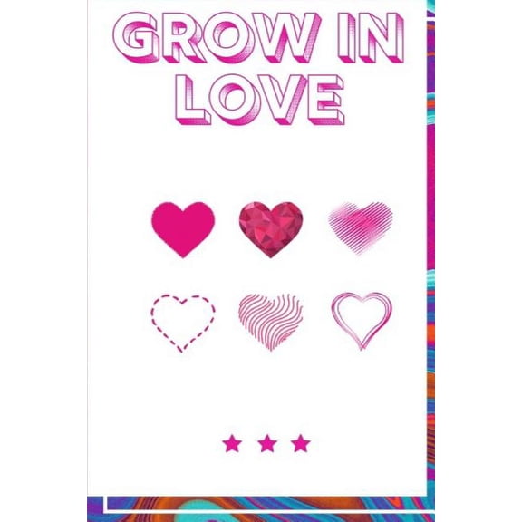 Grow In Love Workbook: Ideal and Perfect Gift for Grow In Love Workbook Best Love Gift for Loved Ones Gift Workbook and Notebook about Grow In Love Happy Grow In Love Workbook for Loving Couple, Husba