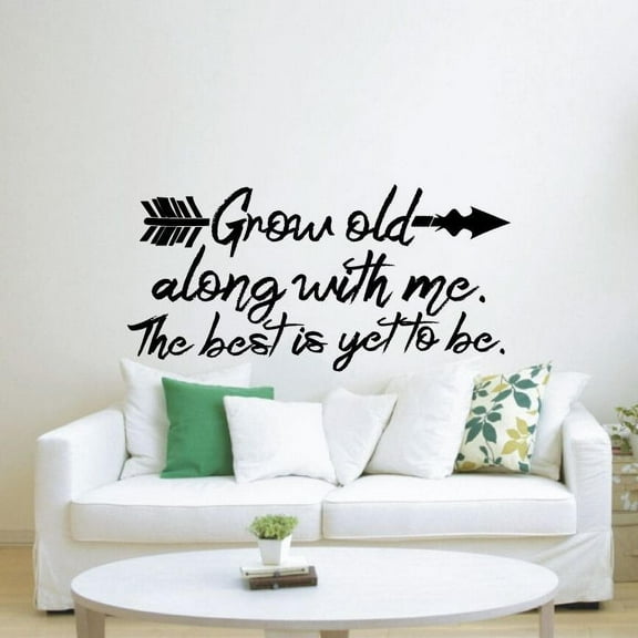Grow Old Along With Me The Best Is Yet To Be - Life Quotes Growing Old Quote Vinyl Wall Sticker Art Decal Living Room Bed Room Wall Decor House Home Decor Design Sticker Decoration Size (22x30 inch)