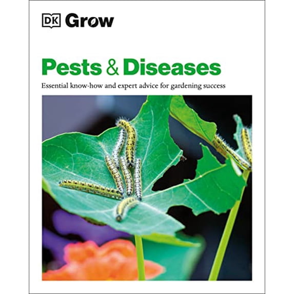 Pre-Owned Grow Pests and Diseases: Essential Know-How and Expert Advice for Gardening Success (DK Grow) Paperback