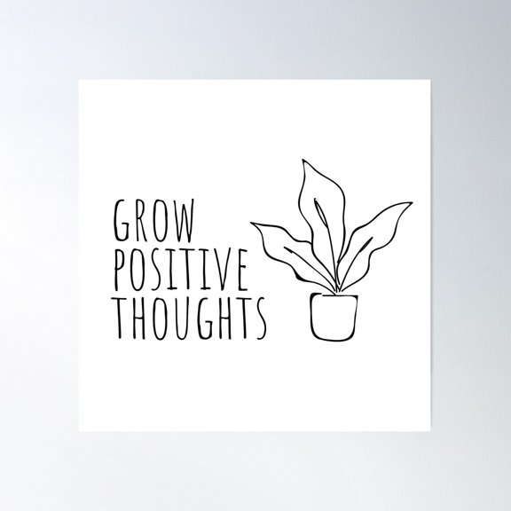 Grow Positive Thoughts Poster Wall Art, Modern Wall Decor For Living Room Bedroom, 24x24 UNFRAMED