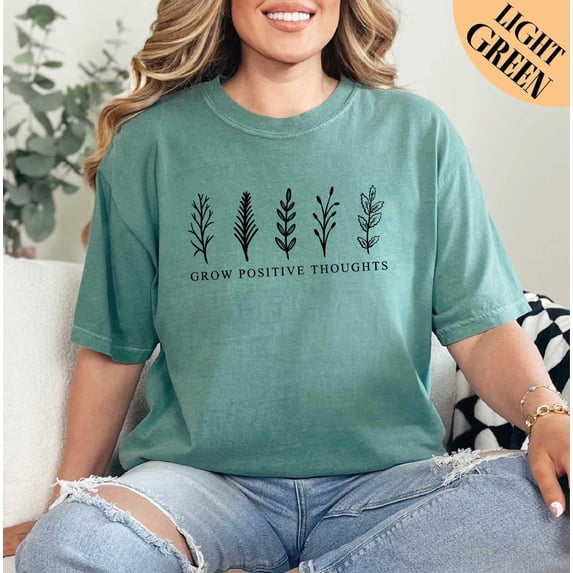 Grow Positive Thoughts Shirt Positive Thought Shirt Mental Health Shirt Kindness Shirt Pla