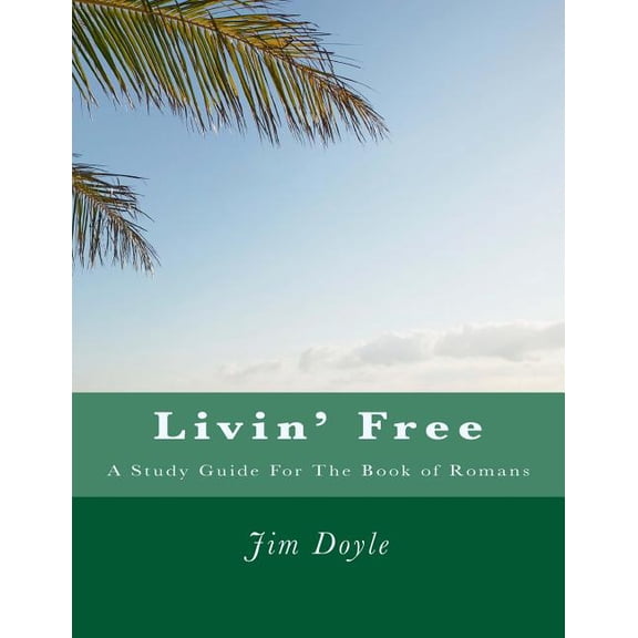 Grow Small Groups: Livin' Free: A Study Guide for Romans (Paperback)