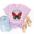 thumbnail image 1 of Grow Through What You Go T-shirt Happy Shirt Positive Inspirational Top Butterfly Gift Motivational Compassion For Women Empowerment Plant Lady, 1 of 3