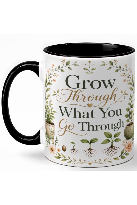 Grow Through What You Go Through Coffee Mug, Inspirational Plant Quote Botanical Design, 11 oz Ceramic Cup