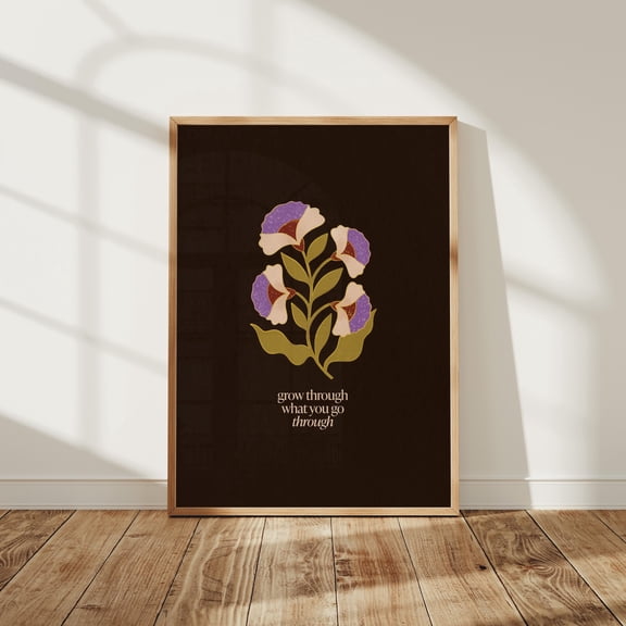 Grow Through What You Go Through Wall Art Motivational Quote Poster Botanical Affirmation Print Men.Tal Health Decor Inspirational Flower Art