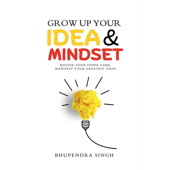 Grow Up Your Idea & Mindset, (Paperback)