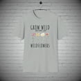 thumbnail image 1 of Grow Wild and Free Like Wildflowers t-shirts, Florist Gardeners Gift, 1 of 1