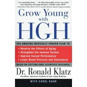 Grow Young with HGH: Amazing Medically Proven Plan to Reverse Aging, the (Paperback)