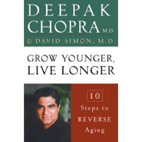 Grow Younger, Live Longer : Ten Steps to Reverse Aging (Hardcover)