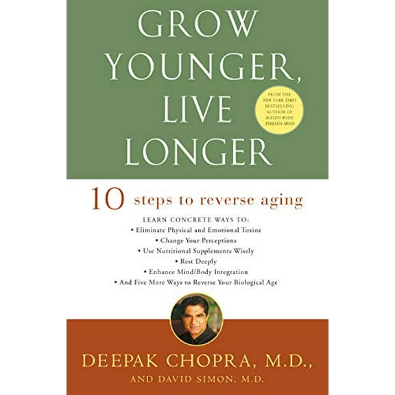 Pre-Owned Grow Younger, Live Longer: Ten Steps to Reverse Aging by Deepak Chopra, M.D. (Paperback) English