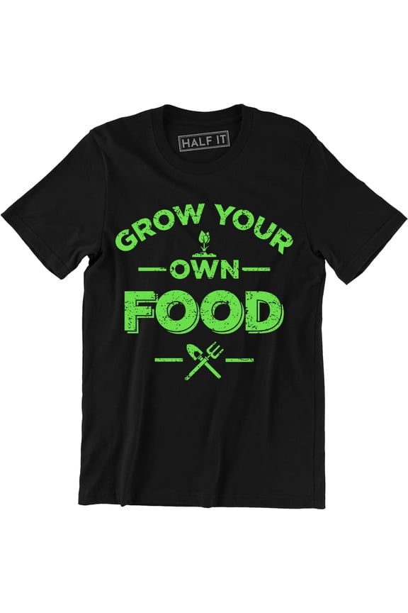 Grow Your Own Food Farmers Market Garden Foodie Gardening Urban Farming Tee Shirt