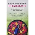 thumbnail image 1 of Pre-Owned Grow Your Own Pharmacy: 51 Healing Plants and How to Use Them Paperback, 1 of 1