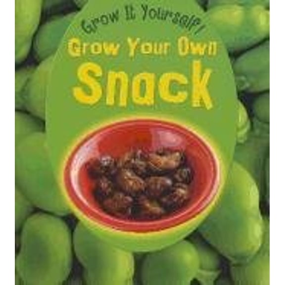 Pre-Owned Grow Your Own Snack (Paperback) 9781432951146