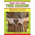thumbnail image 1 of Pre-Owned Grow Your Own Tree Hugger: 101 Activities to Teach Your Child How to Live Green (Paperback) by Wendy Rosenoff, 1 of 1