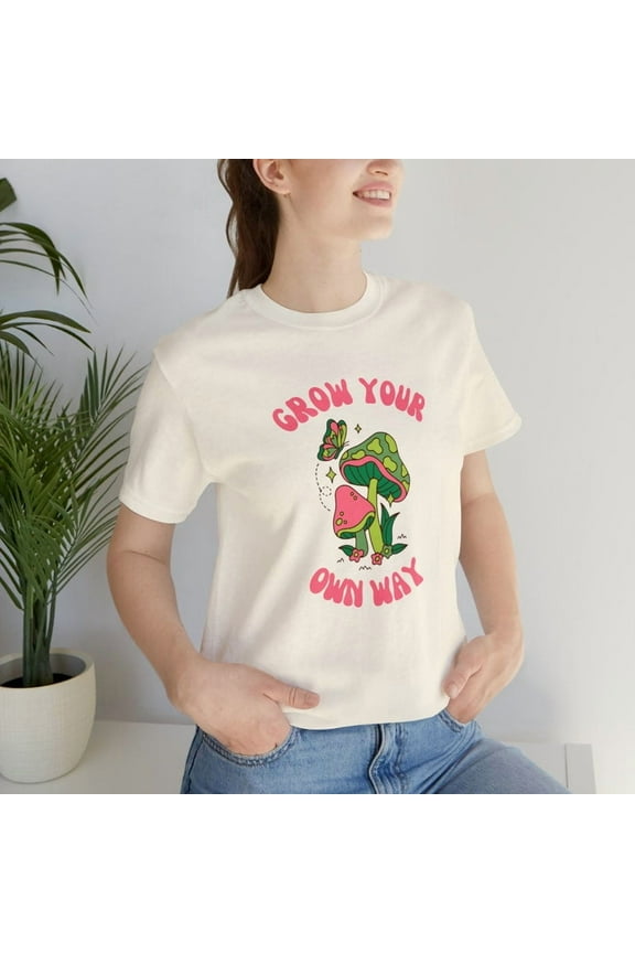 Grow Your Own Way Short Sleeve Tee | Mushroom Shirt | Gardening Tee | Plant Tee