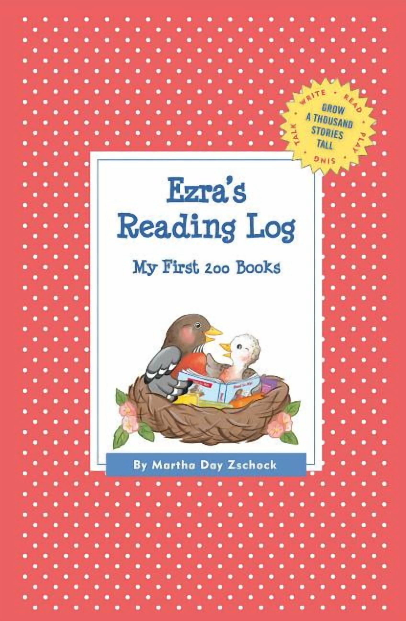 Grow a Thousand Stories Tall Ezra's Reading Log: My First 200 Books (GATST), (Paperback)
