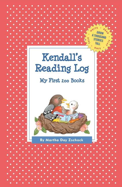 Grow a Thousand Stories Tall Kendall's Reading Log: My First 200 Books (GATST), (Paperback)