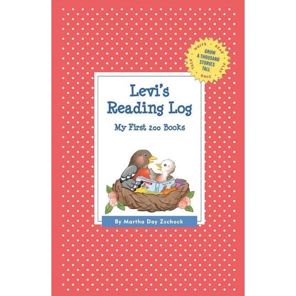 Grow a Thousand Stories Tall Levi's Reading Log: My First 200 Books (GATST), (Paperback)